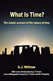 What Is Time?: The Classic Account of the Nature of T