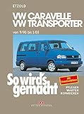 VW Caravelle/Transporter T4 von 9/90 bis 1/03: So wird's gemacht - Band 75