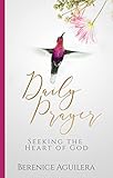 Daily Prayer Seeking the Heart of God (Having a Biblical Conversation with God) (English Edition)
