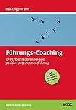 Führungs-Coaching: 3x7 Erfolgsfaktoren für eine positive Unternehmensführung (Mit 147 Arbeitsmaterialien für den Coachee) (Beltz Weiterbildung)