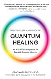 The Complete Handbook of Quantum Healing: An A-Z Self-Healing Guide for Over 100 Common Ailments (English Edition)