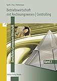 Betriebswirtschaftslehre mit Rechnungswesen /Controlling: Band 2: Jahrgang 12 - Lerngebiete 3 bis 5 für das Fachgymnasium Wirtschaft - N