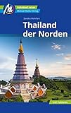 Thailand - der Norden Reiseführer Michael Müller Verlag: Individuell reisen mit vielen praktischen Tipps. (MM-Reisen)