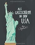 Als Gastschüler in den USA, mein Tagebuch: Gepunktetes Journal für die Planung und die Zeit an einer amerikanischen Highschool, 160 Seiten zum Selbstgestalten, Cover Freiheitsstatue g