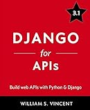 Django for APIs: Build web APIs with Python and Djang