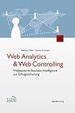 Web Analytics & Web Controlling: Webbasierte Business Intelligence zur Erfolgssicherung (Edition TDWI)