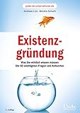 Existenzgründung:Was Sie wirklich wissen müssen. Die 50 wichtigsten Fragen und Antw