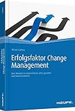 Erfolgsfaktor Change Management: Den Wandel im Unternehmen aktiv gestalten und kommunizieren (Haufe Fachbuch)