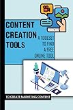 Content Creation Tools: A Toolset To Find A Free Online Tool To Create Marketing Content: Create Content For Instag