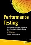 Performance Testing: An ISTQB Certified Tester Foundation Level Specialist Certification Review (English Edition)