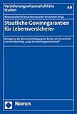 Staatliche Gewinngarantien für Lebensversicherer: Beiträge zur 24. Wissenschaftstagung des Bundes der Versicherten und zum Workshop 'Junge ... Studien, Band 49)