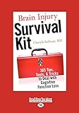 Brain Injury Survival Kit: 365 Tips, Tools, & Tricks to Deal with Cognitive Function Loss: 365 Tips, Tools, & Tricks to Deal with Cognitive Function Loss (Easyread Large Edition)