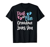 Pink Or Blue Grandma Loves You Gender Reveal Baby Gift T-S