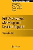 Risk Assessment, Modeling and Decision Support: Strategic Directions (Risk, Governance and Society, Band 14)