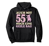 55 Jahre Auch Mit 55 Noch Eine Geile Sau Birthday Geburtstag Pullover H