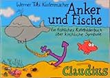 Anker und Fische: Ein fröhliches Ratebilderbuch über kirchliche Symbole: Ein fröhliches Ratebilderbuch über kirchliche Symbole, Bräuche und Feiertag