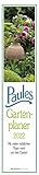 Paules Gartenplaner 2022 - Streifenplaner - Wandplaner - Küchen-Kalender - 11,3x49,5: Mit wertvollen Gartentipps fürs ganze J