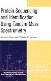 Protein Sequencing and Identification Using Tandem Mass Spectrometry (Wiley-Interscience Series on Mass Spectrometry)