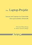 Das Laptop-Projekt: Lernen mit Laptops im Unterricht einer gymnasialen Ob