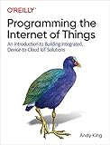 Programming the Internet of Things: An Introduction to Building Integrated, Device-to-cloud Iot S