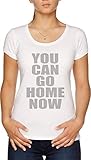 You Can Go Home Now Gym Workout Damen T-Shirt Weiß