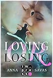 Loving or Losing. Als du in mein Leben kamst: Lieb