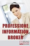Professione Information Broker: Diventare il Consulente che Aiuta le Aziende nell’Organizzazione e nella Ricerca di Informazioni Strateg