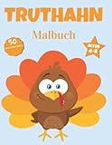 Truthahn Malbuch: Truthahn Malbuch Für Kinder, Senioren, mädchen, Jungen, Über 50 Seiten zum Ausmalen, Perfekte Malvorlagen für Vorschulkinder, ... und Kinder im Alter von 4-8 J
