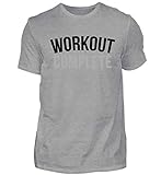 Workout Complete Fitness T-Shirt Schweiß Bodybuilding You Can Go Home Now Training Top - Herren Premiumshirt -M-Grau M