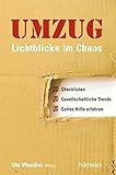Umzug - Lichtblicke im Chaos: Checklisten, Gesellschaftliche Trends, Gottes H