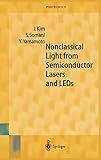 Nonclassical Light from Semiconductor Lasers and LEDs (Springer Series in Photonics, 5, Band 5)