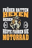 Früher Hatten Hexen Besen Heute Fahren Sie Motorrad: Notizbuch 7x9