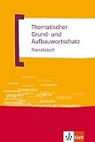 Thematischer Grund- und Aufbauwortschatz Französisch: Buch + MP3-CD (TGAW 2)