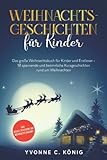 Weihnachtsgeschichten für Kinder: Das große Weihnachtsbuch für Kinder - 18 besinnliche Kurzgeschichten rund um W