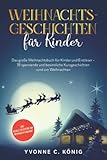 Weihnachtsgeschichten für Kinder: Das große Weihnachtsbuch für Kinder - 18 besinnliche Kurzgeschichten rund um W