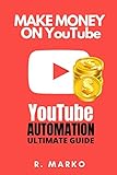 Make Money On YouTube: Start a YouTube Channel Without To Record Your Face! (Youtube Automation)