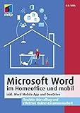 Microsoft Word im Home Office und mobil: inkl. Word Mobile App und OneDrive. Flexibler Büroalltag und effektive Online-Zusammenarbeit (mitp Professional)
