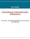 Entwicklung interkultureller Kompetenz: von Fach- und Führungskräften durch Training und Coaching