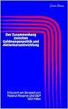 Der Zusammenhang zwischen Geldmengenpolitik und Aktienkursentwicklung: Erläutert am Beispiel von Federal Reserve und S&P 500 Index