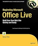 Beginning Microsoft Office Live: Build Your Own Web Site Quickly and Easily (Beginning From Novice to Professional)