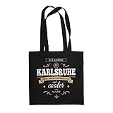 Fashionalarm Stoffbeutel - Ich komme aus Karlsruhe - Bin viel Cooler als du | Beutel Baumwolltasche mit Spruch Geschenk Idee für stolze Karlsruher, Schwarz One S