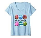 Damen But Did You Dye-Funny Easter Eggs Hunt Dye-Sarcastic Quotes T-Shirt mit V