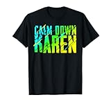 Calm Down Karen Lustiges Meme-Geschenk T-S