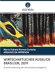 WIRTSCHAFTLICHER AUSBLICK BRASILIEN, 2019: Zusammenfassung der Wirtschaftspresseag