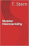 Mobiler Kleintierkäfig