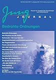 Jung Journal Heft 45: Bedrohte Ordnungen: Forum für Analytische Psychologie und Lebensk