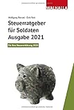 Steuerratgeber für Soldaten - Ausgabe 2021: Für Ihre Steuererklärung 2020; Walhalla Rechtshilfen: Für Ihre Steuererklärung 2020; Inklusive Rabatt-Gutschein für die WISO-Steuersoftw
