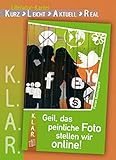 Geil, das peinliche Foto stellen wir online! (K.L.A.R. - Literatur-Kartei)