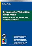 Dynamische Webseiten in der Praxis: Mit PHP 5, MySQL 4/5, XHTML, CSS, JavaScript und Eclip