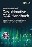 Das ultimative DAX-Handbuch: Business Intelligence mit Microsoft Power BI, SQL Server Analysis Services und Ex